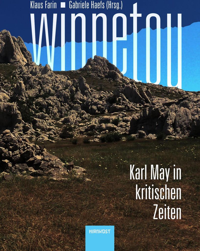 Winnetou. Karl May in kritischen Zeiten