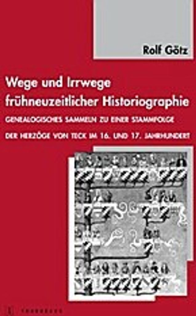 Wege und Irrwege frühneuzeitlicher Historiographie