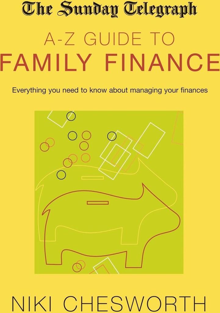 The Sunday Telegraph A-Z Guide to Family Finance