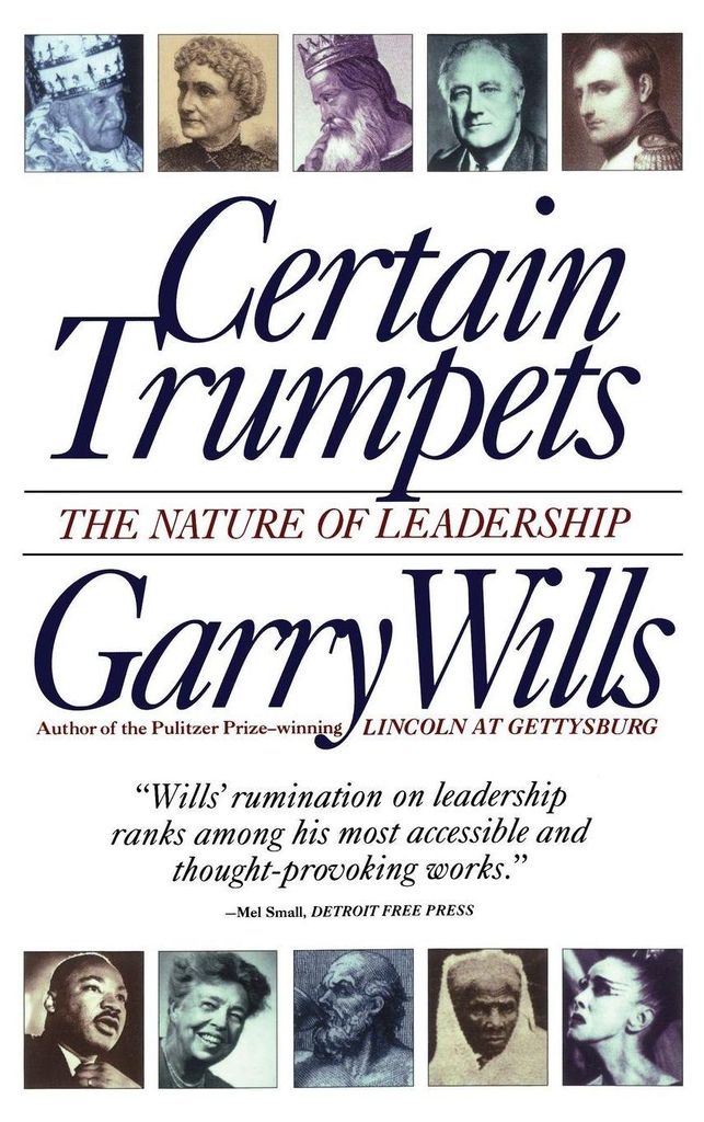 Certain Trumpets: The Nature of Leadership. Wills, Garry New.=