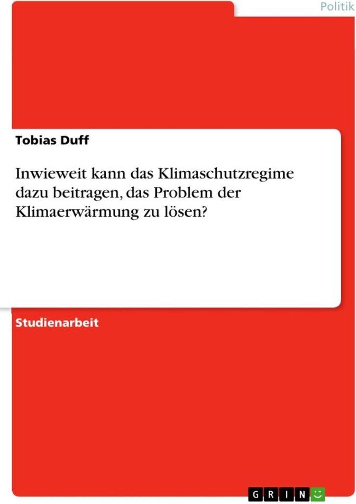 Inwieweit kann das Klimaschutzregime dazu beitragen, das Problem der Klimaerwärmung zu lösen?