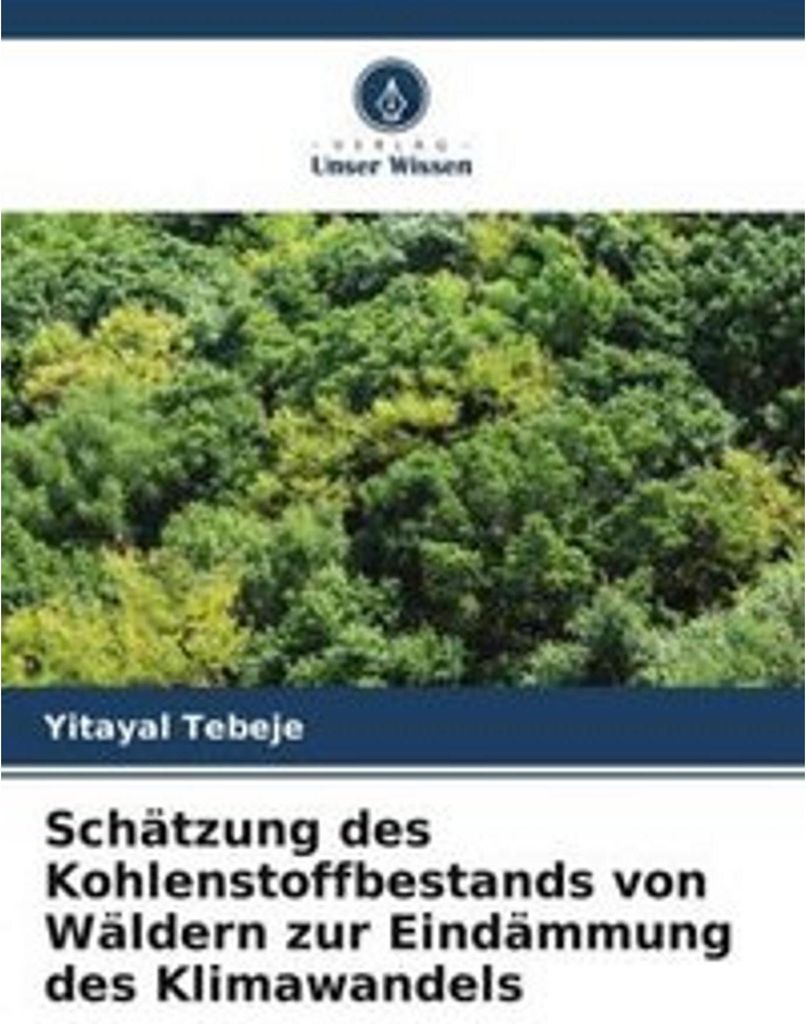 Schätzung des Kohlenstoffbestands von Wäldern zur Eindämmung des Klimawandels