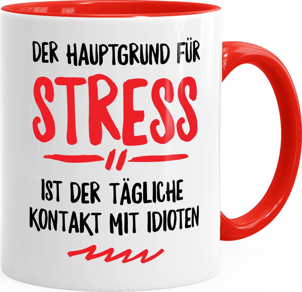 Büro-Tasse der Hauptgrund für Stress ist der tägliche Kontakt mit Idioten Kaffeetasse Teetasse Keramiktasse MoonWorks rot unisize