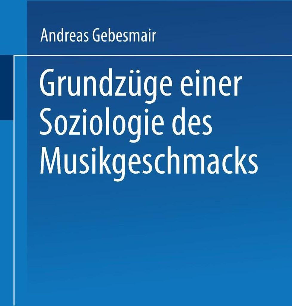 Grundzüge einer Soziologie des Musikgeschmacks