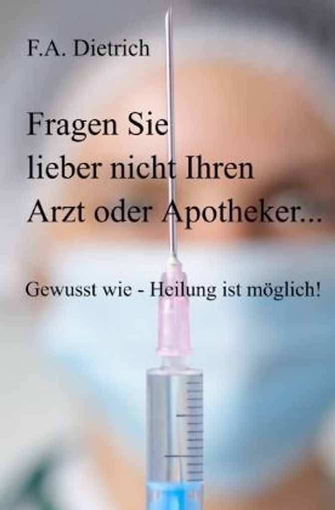 Fragen Sie lieber nicht Ihren Arzt oder Apotheker...