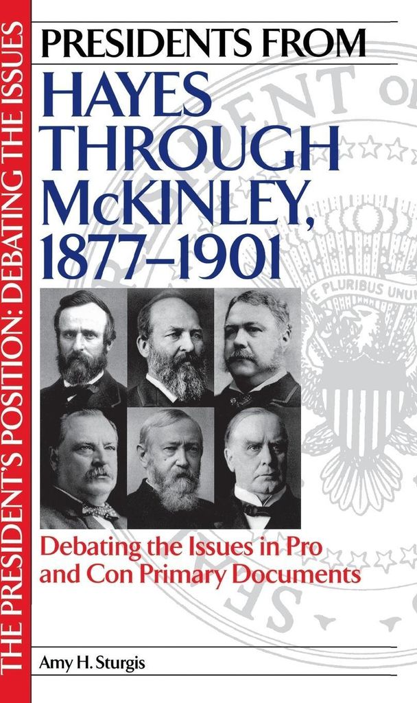 Presidents from Hayes through McKinley, 1877-1901