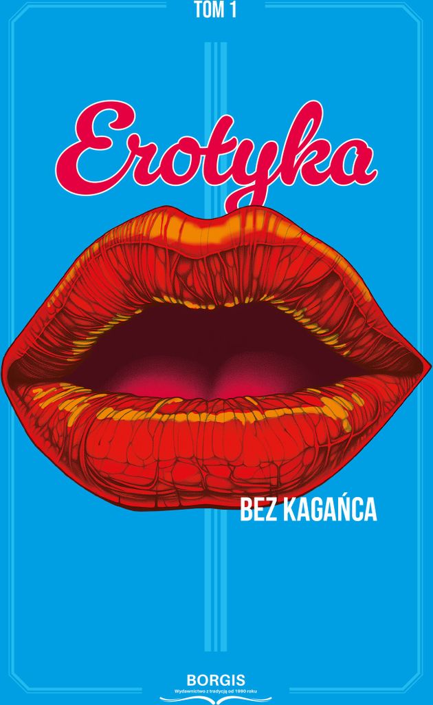 Borgis Erotyka bez kagańca Tom 1 - sześć opowiadań o miłości