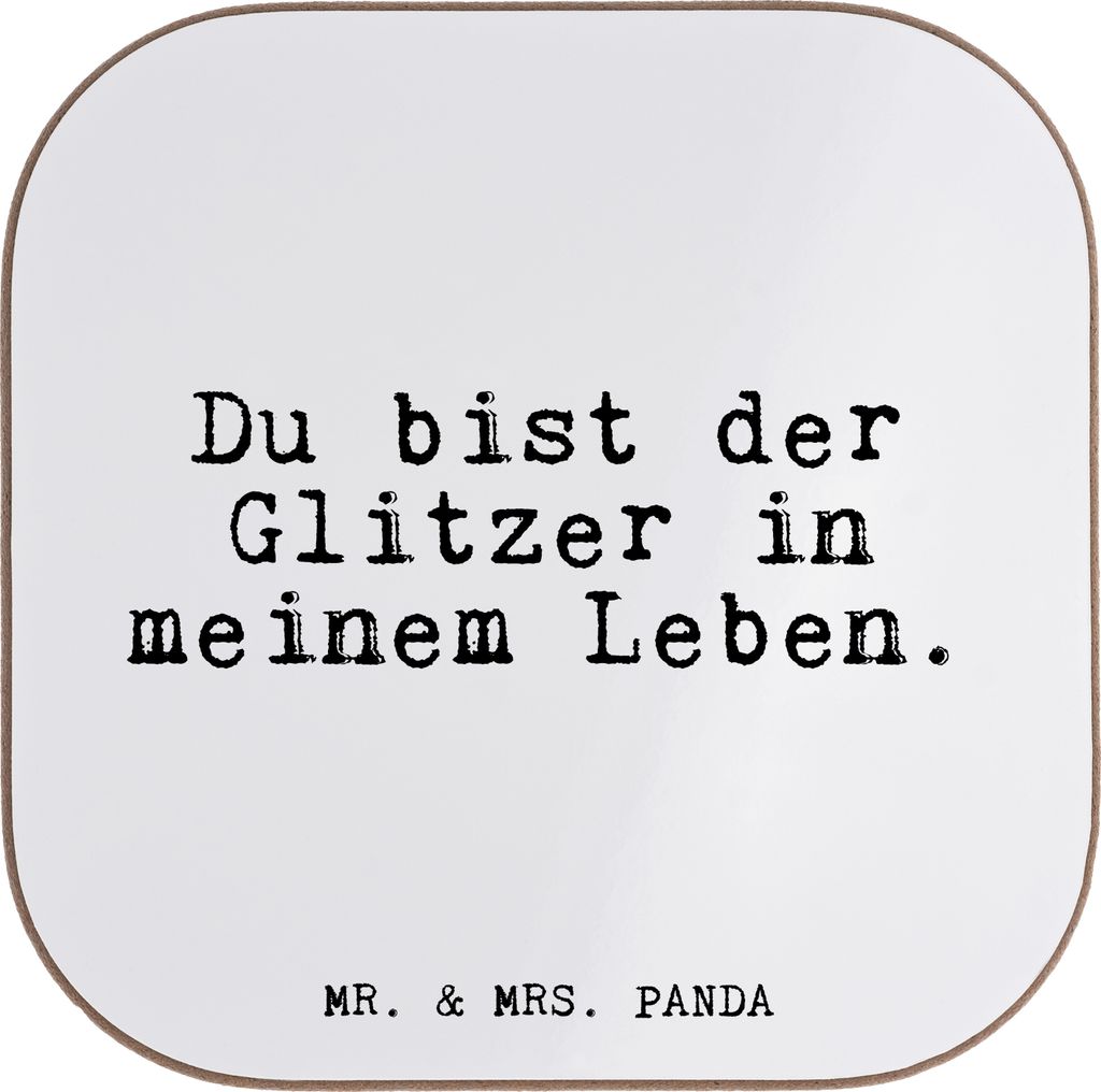 Mr. & Mrs. Panda Tischuntersetzer Du bist der Glitzer... - Weiß - Geschenk, gläseruntersetzer, Glizer Spruch Sprüche Weisheiten Zitate Lustig We...