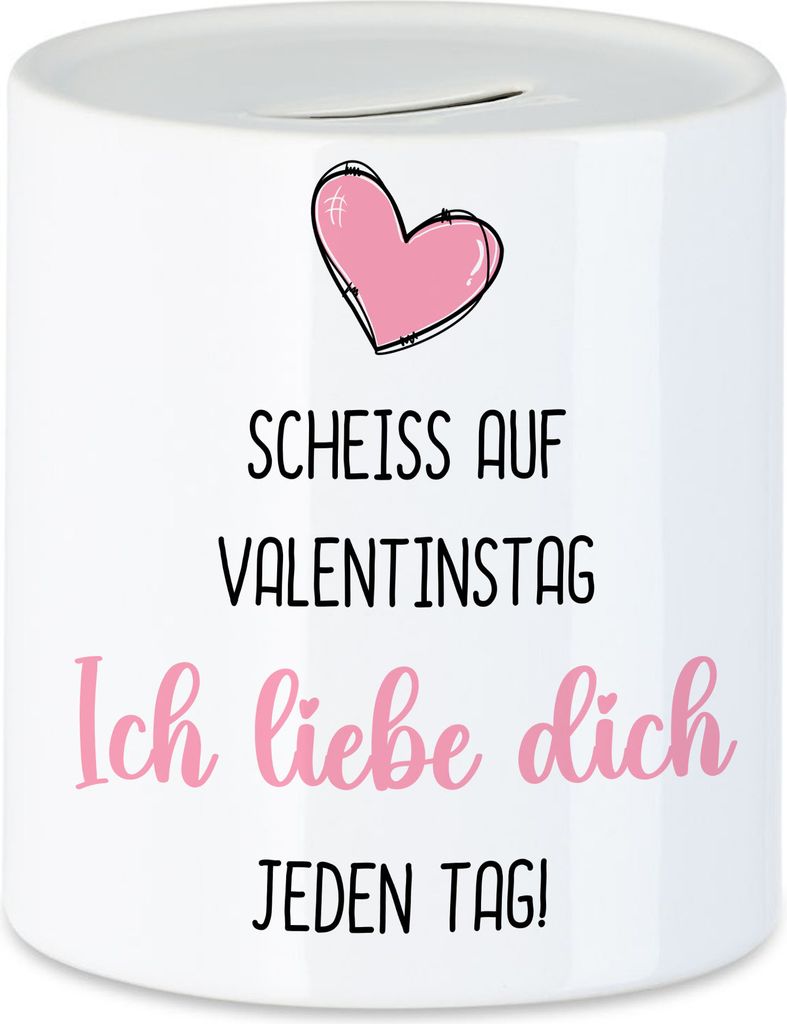 Scheiss auf Valentinstag Ich Liebe Dich Jeden Tag Spardose Freundin Freund Geschenkidee Couple Paar