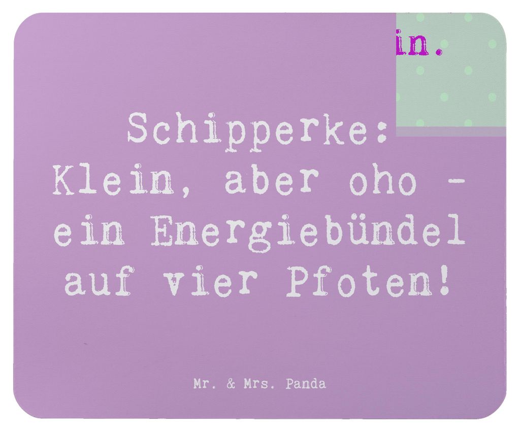 Mr. & Mrs. Panda Mauspad Spruch Schipperke Energie - Lavendeltraum - Geschenk, Hunderassen Vielfalt, Spaziergang, treuer Begleiter, Mouse Pad, vers...