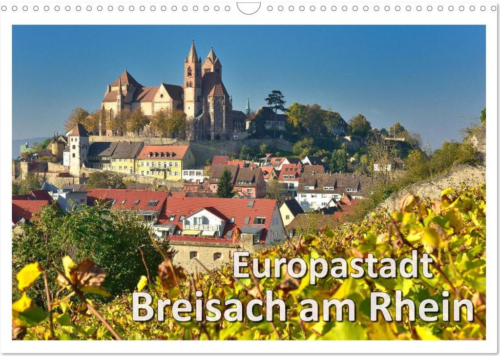 Europastadt Breisach am Rhein (Wandkalender 2026 DIN A3 quer), CALVENDO Monatskalender