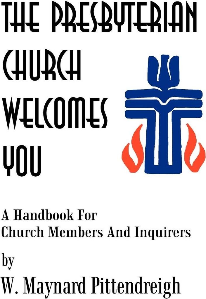The Presbyterian Church Welcomes You