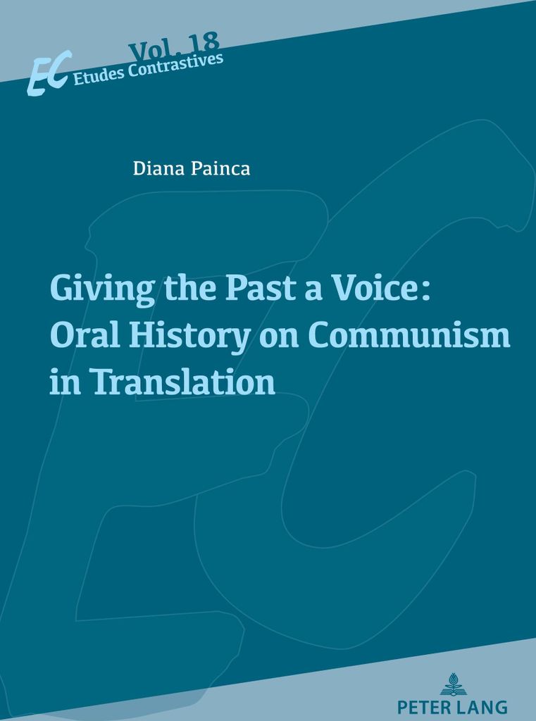 Giving the Past a Voice: Oral History on Communism in Translation