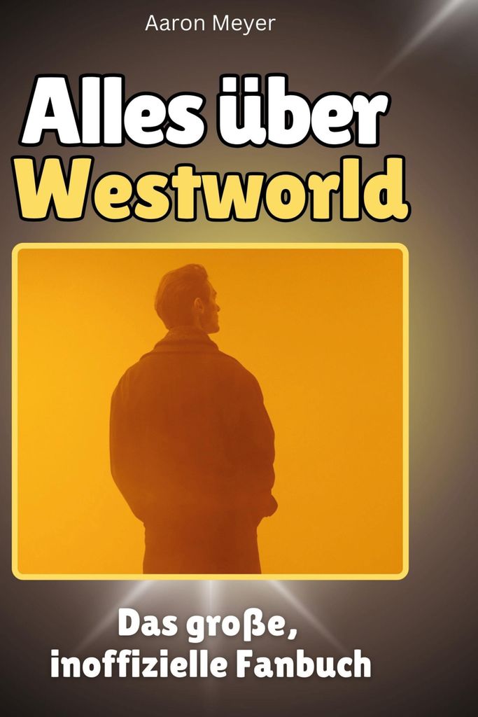 Alles über Westworld
