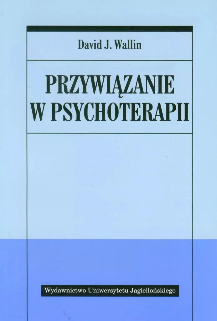 L'attachement en psychothérapie : Guide clinique pour les praticiens