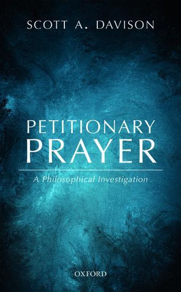 Petitionary Prayer: A Philosophical Investigation