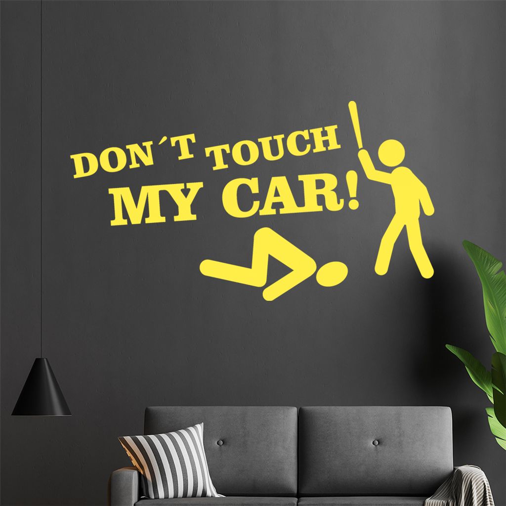 Don't touch my Car! 1 Wandtattoo in 6 Größen - Wandaufkleber Wall Sticker - Dekoration, Küche, Wohnzimmer, Schlafzimmer, Badezimmer