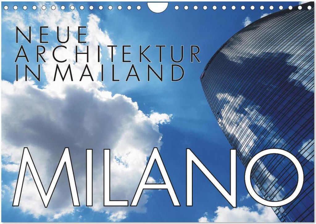 Neue Architektur in Mailand (Wandkalender 2026 DIN A4 quer), CALVENDO Monatskalender