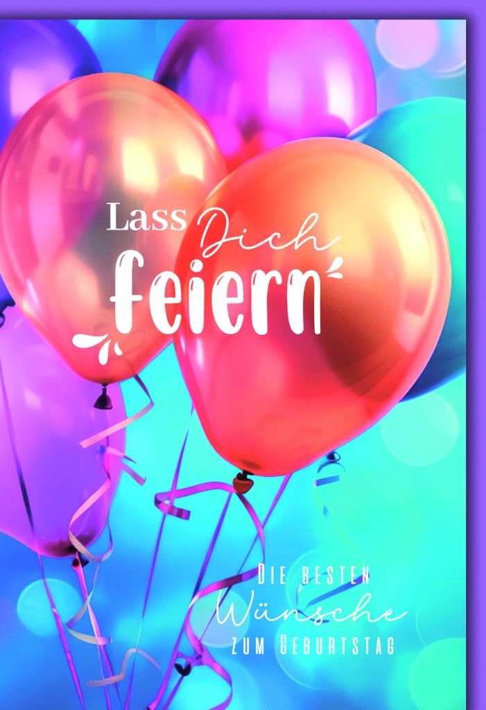 Geburtstag Ballons grelle Farben Lass Dich feiern Glückwunschkarte mit Umschlag