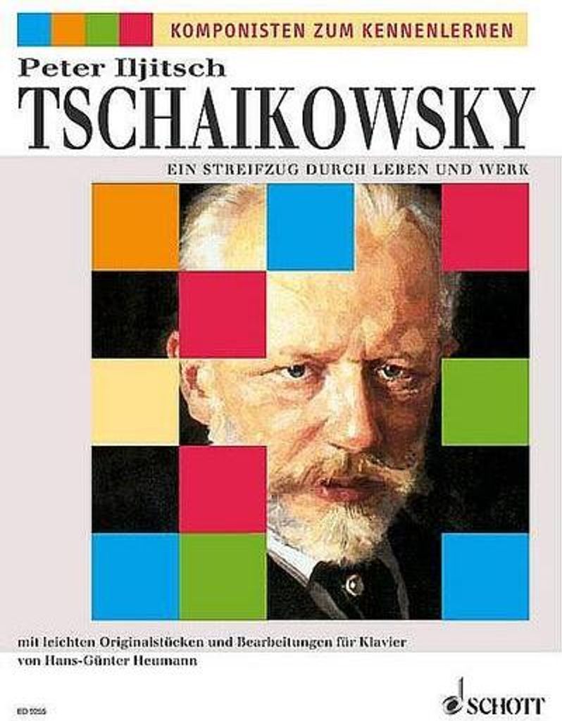 Peter Iljitsch Tschaikowsky, Ein Streifzug durch Leben und Werk