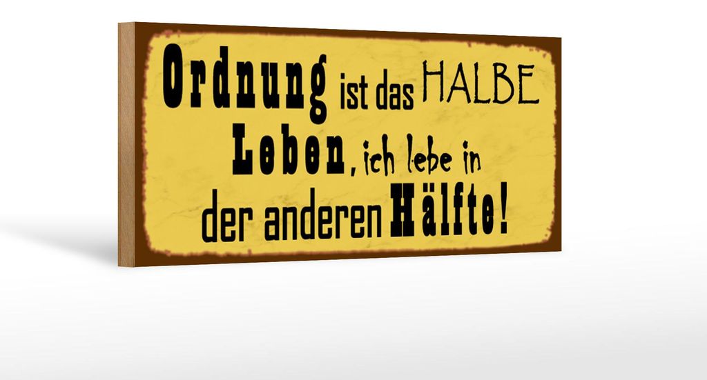Holzschild Spruch 27x10cm Ordnung ist das halbe Leben