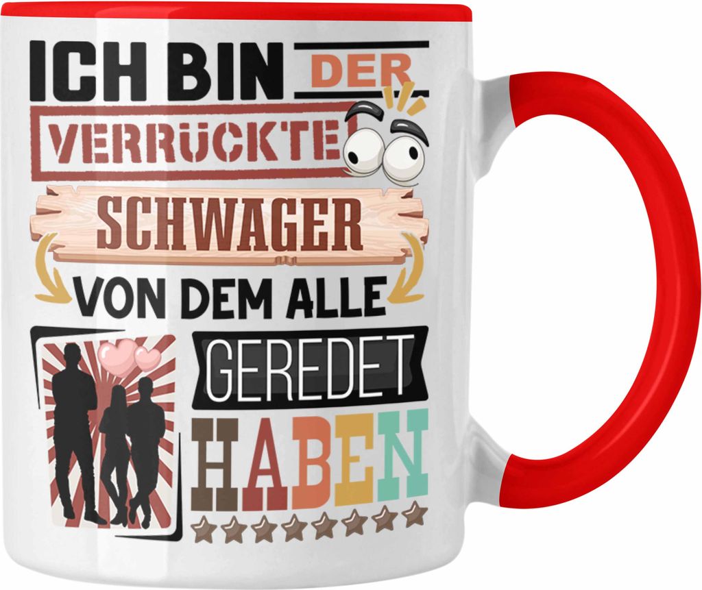 Trendation - Schwager Tasse Geschenk Spruch Lustig Geschenkidee für Schwager Geburtstag Ich Bin Der Verrückte Schwager (Rot)