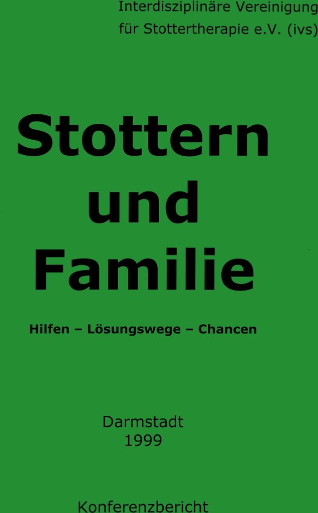 Stottern und Familie Hilfen - Lösungswege - Chancen