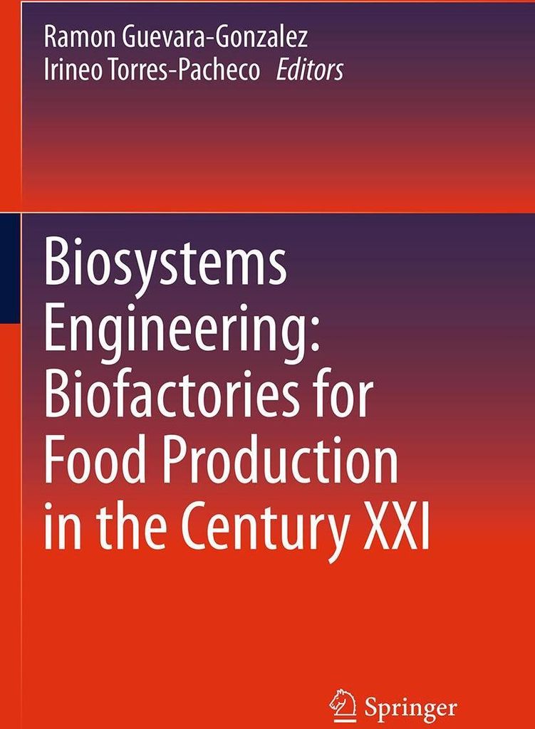 Biosystems Engineering: Biofactories for Food Production in the Century XXI