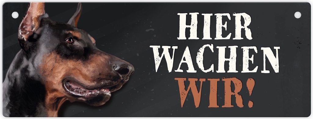 Metallschild mit Dobermann Motiv und Spruch: Hier wachen wir! Türschild