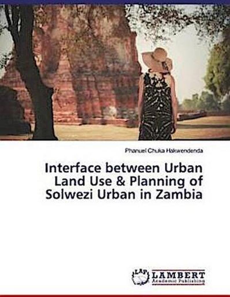 Interface between Urban Land Use & Planning of Solwezi Urban in Zambia