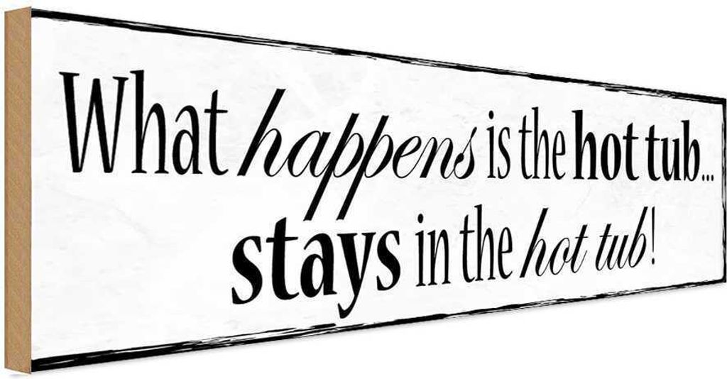 vianmo Holzschild 10x27 cm what happens is the hot tub Dekoration