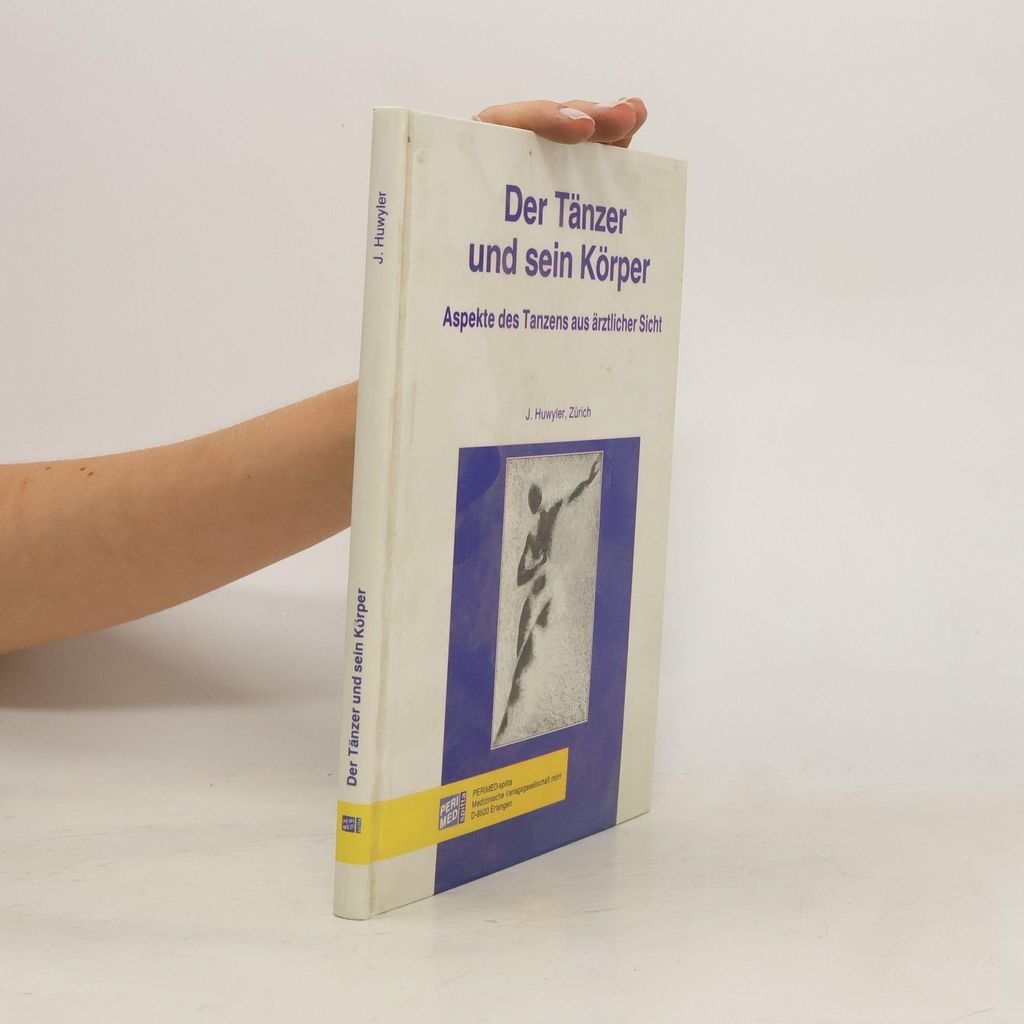 Der Tänzer und sein Körper | Josef Huwyler