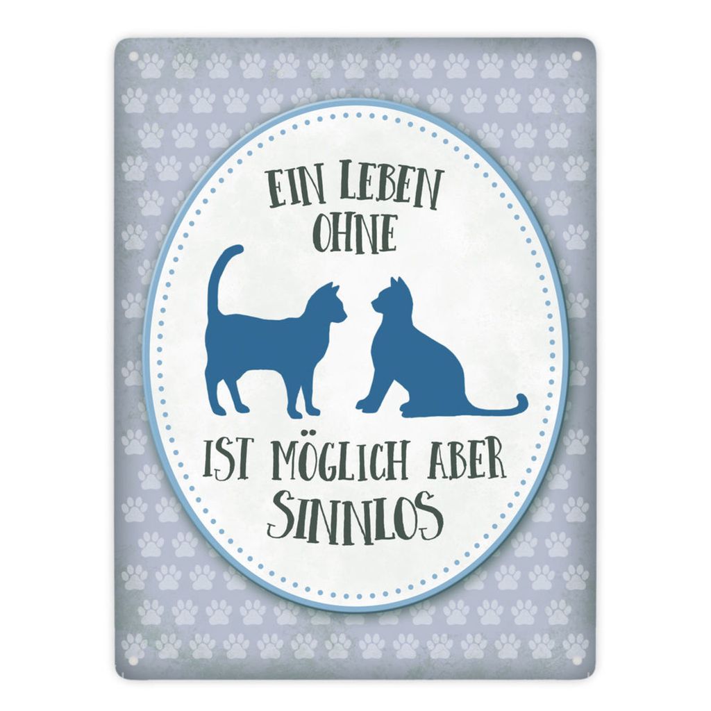 Ein Leben ohne Katzen ist möglich aber sinnlos Metallschild XXL Schild