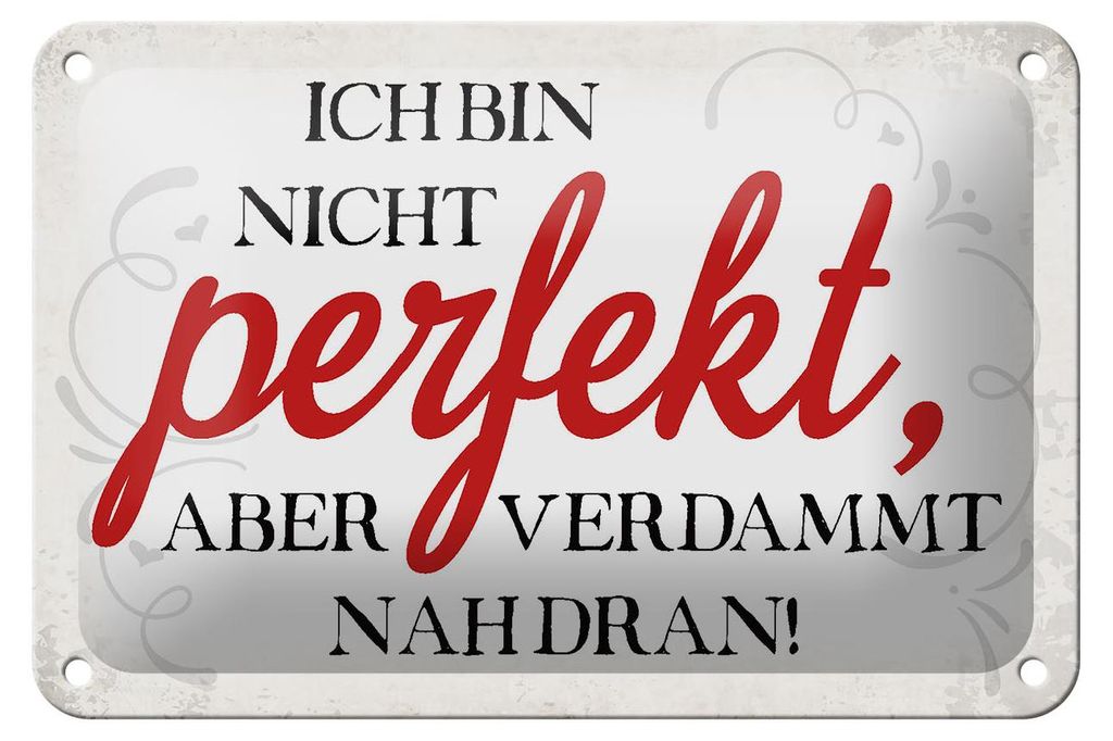 Blechschild Spruch 18x12cm ich bin nicht perfekt aber