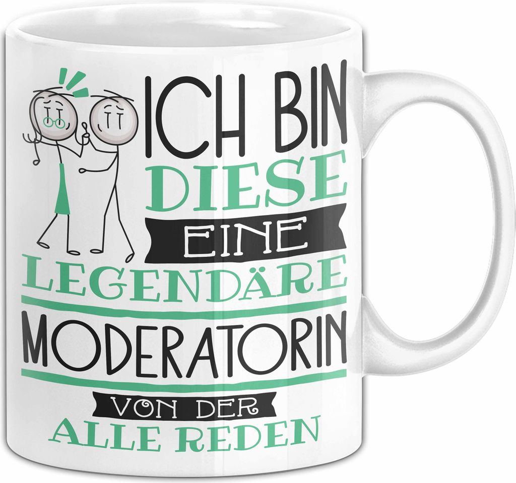 Moderatorin Tasse Geschenk Ich Bin Diese Eine Legendäre Moderatorin Von Der Alle Reden Geschenkidee Geburtstag Weihnachten (Weiß)