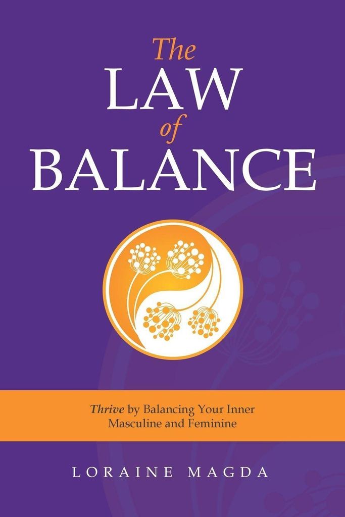 The Law of Balance: Thrive by Balancing Your In. Magda, Loraine.