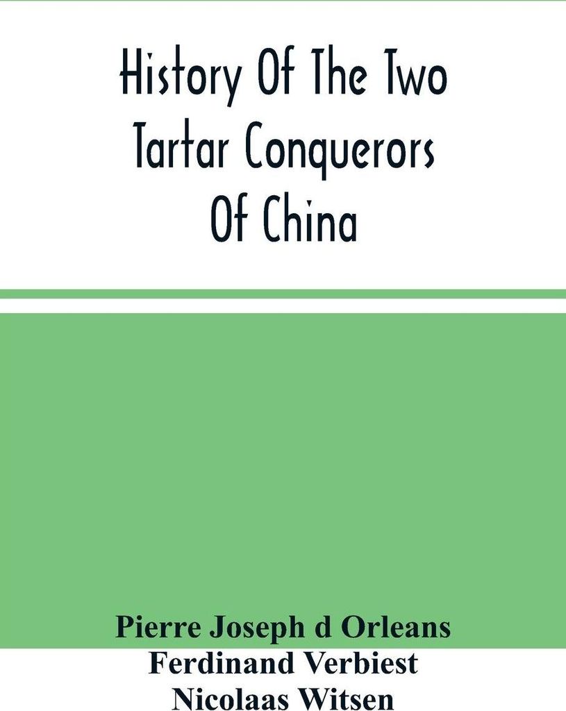 History Of The Two Tartar Conquerors Of China