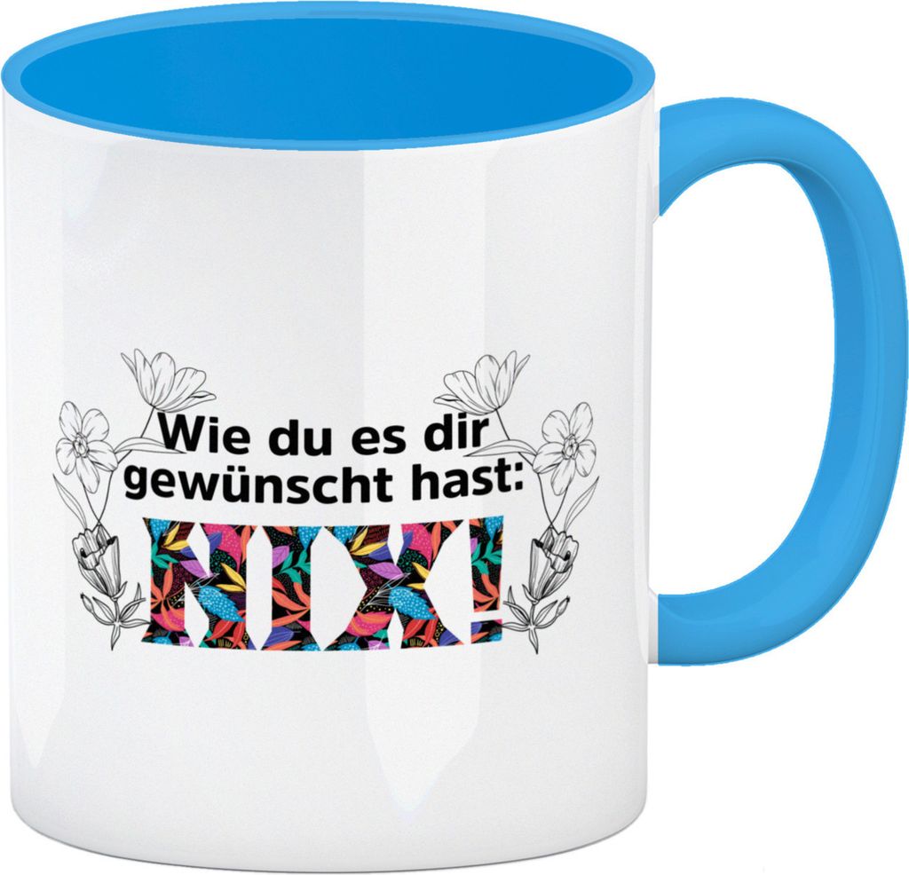Nichts gewünscht Kaffeebecher in hellblau mit Spruch Wie du es dir gewünscht