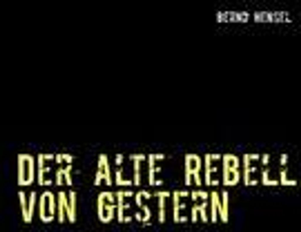 Der alte Rebell von gestern