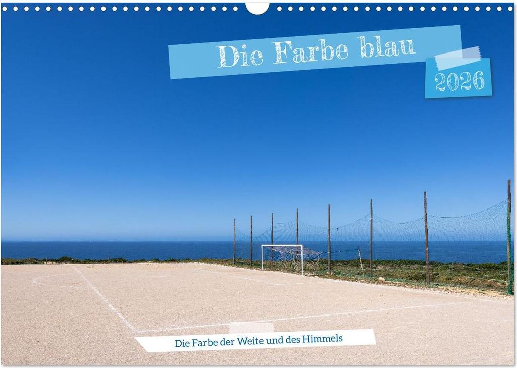 Die Farbe blau - Die Farbe der Weite und des Himmels (Wandkalender 2026 DIN A3 quer), CALVENDO Monatskalender