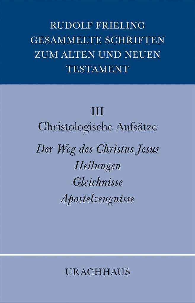 Gesammelte Schriften zum Alten und Neuen Testament: Christologische Aufsätze