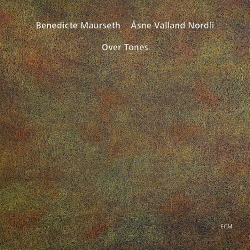 Maurseth,Benedicte/Valland Nordli,Asne-Over Tones