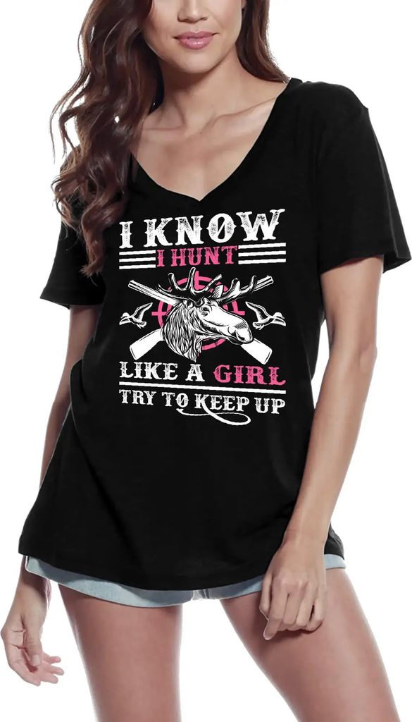 Damen Grafik T-Shirt V-Ausschnitt Ich weiß ich jage wie ein Mädchen Witz Humor – I Know I Hunt Like A Girl Joke Humor – Öko-Verantwortlich V...