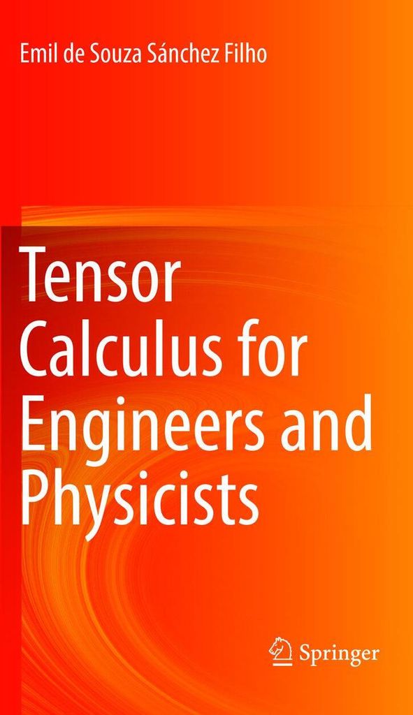 Tensor Calculus for Engineers and Physicists