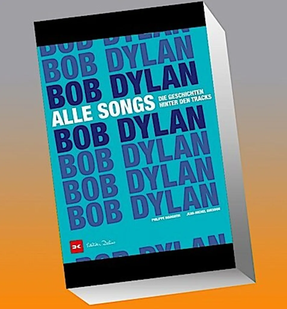Bob Dylan - Alle Songs : Édition reliée avec paroles et analyses 700p