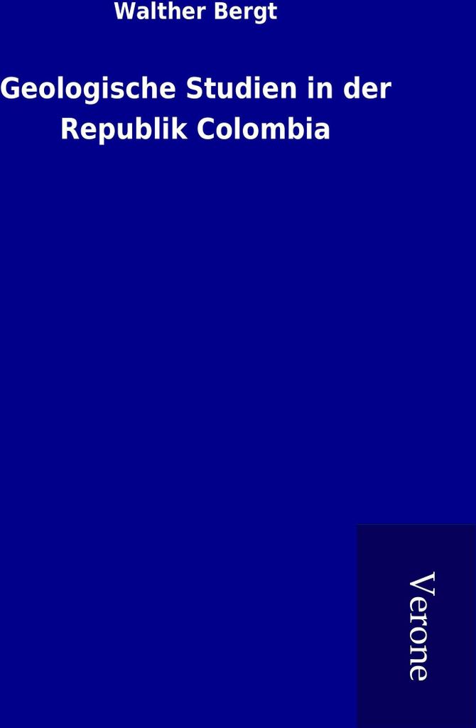 Geologische Studien in der Republik Colombia