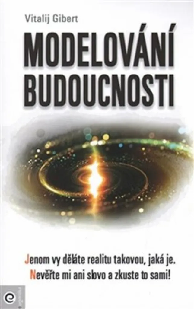 Modelování budoucnosti par Vitalij Gibert : Guide de Spiritualité 320p