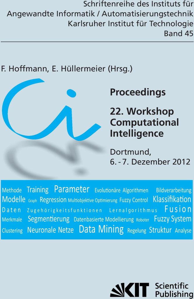 Proceedings. 22. Workshop Computational Intelligence, Dortmund, 6. - 7. Dezember 2012