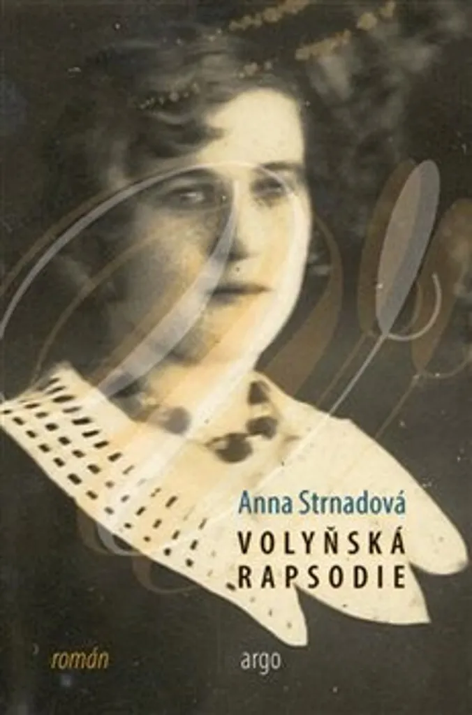 Idée Cadeau Culture : Volyňská rapsodie Anna Strnadová Roman Historique
