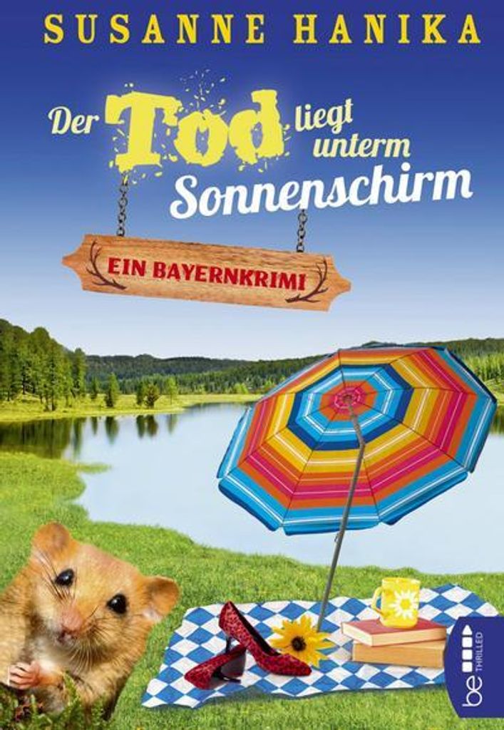 Der Tod liegt unterm Sonnenschirm: Ein Bayernkrimi